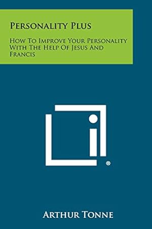 Bild des Verkufers fr Personality Plus: How To Improve Your Personality With The Help Of Jesus And Francis zum Verkauf von Reliant Bookstore