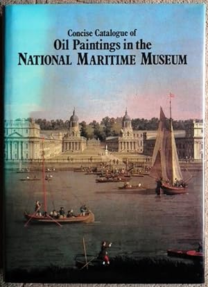 Bild des Verkufers fr Concise Catalogue of the Oil Paintings in the National Maritime Museum. zum Verkauf von Patrick Pollak Rare Books ABA ILAB