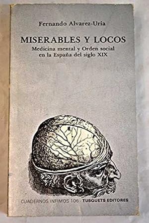 Seller image for Miserables y Locos. Medicina Mental y Orden Social en la Espaa del Siglo XIX for sale by LIBRERA OESTE