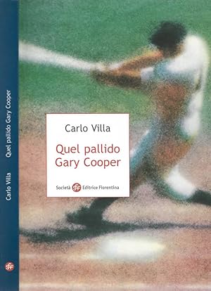 Bild des Verkufers fr Quel pallido Gary Cooper zum Verkauf von Biblioteca di Babele