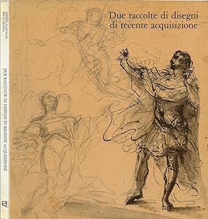 Seller image for Due raccolte di disegni di recente acquisizione Catalogo for sale by Biblioteca di Babele