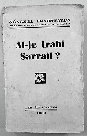 Ai-je trahi Sarrail ? Par l'ancien commandant de l'Armée française d'Orient.