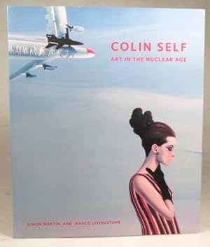 Imagen del vendedor de Colin Self. Art in the Nuclear Age a la venta por Bow Windows Bookshop (ABA, ILAB)