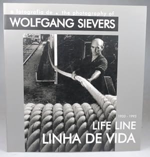 A Fotografia de / The Photography of Wolfgang Sievers. Linha de Vida / Life Line