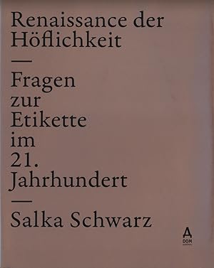 Renaissance der Höflichkeit. Fragen zur Etikette im 21. Jahrhundert.