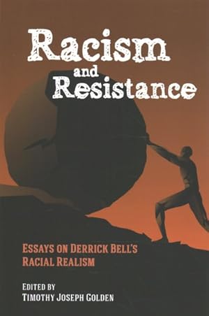 Seller image for Racism and Resistance : Essays on Derrick Bell's Racial Realism for sale by GreatBookPricesUK