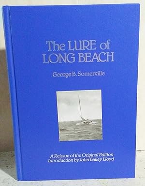 The Lure of Long Beach: A Reissue of the Original 1914 Edition with a New Introduction by John Ba...