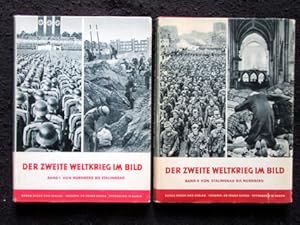 Der Zweite Weltkrieg im Bild (2 Bände). Band I: Von Nürnberg bis Stalingrad / Band II: Von Stalin...