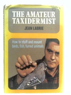 Seller image for Amateur Taxidermist for sale by World of Rare Books