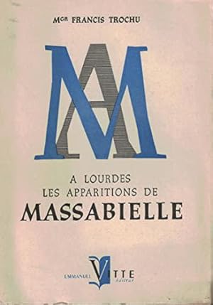 Seller image for A Lourdes Les Apparitions De Massabielle for sale by JLG_livres anciens et modernes