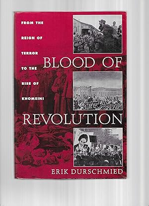 Seller image for BLOOD OF REVOLUTION: From The Reign Of Terror To The Rise Of Khomeini for sale by Chris Fessler, Bookseller