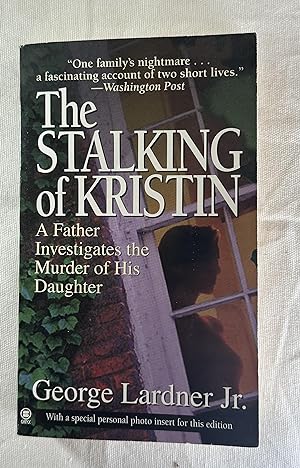 Seller image for The Stalking of Kristin: A Father Investigates the Murder of His Daughter for sale by Thistle & Nightshade