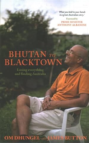 Immagine del venditore per Bhutan to Blacktown : Losing Everything and Finding Australia venduto da GreatBookPrices