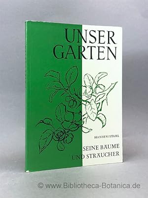 Seller image for Unser Garten. Seine Bume und Strucher. for sale by Bibliotheca Botanica
