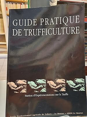Guide pratique de trufficulture