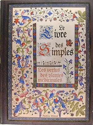 Image du vendeur pour Le livre des simples, Les vertus des plantes mdicinales mis en vente par Philippe Lucas Livres Anciens