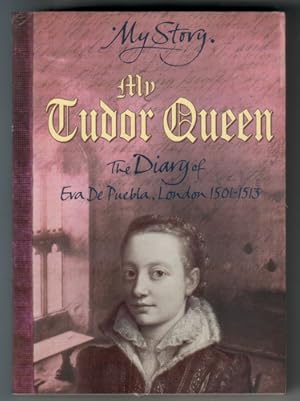 Immagine del venditore per My Tudor Queen: The Diary of Eva De Puebla venduto da The Children's Bookshop