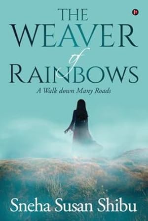 Seller image for The Weaver of Rainbows: A Walk down Many Roads [Soft Cover ] for sale by booksXpress