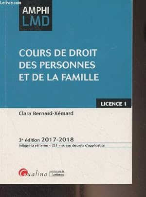 Bild des Verkufers fr Cours de droit des personnes et de la famille - Licence 1 - "Amphi LMD" 3e dition 2017-2018 zum Verkauf von Le-Livre