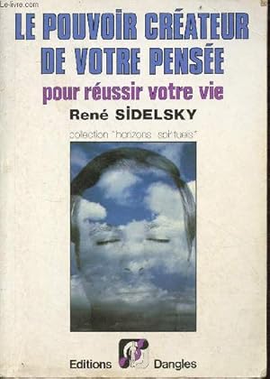 Imagen del vendedor de Le pouvoir crateur de votre pense pour russir votre vie - Collection horizons spirituels - 2e dition. a la venta por Le-Livre