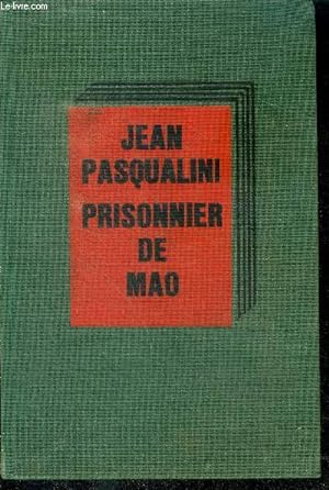 Seller image for PRISONNIER DE MAO - SEPT ANS DANS UN CAMP DE TRAVAIL EN CHINE for sale by Le-Livre