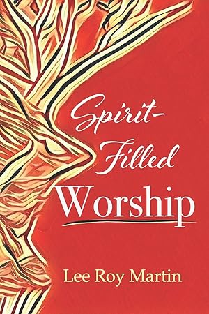 Seller image for Spirit-filled Worship: A Study for Churches, Pastors, and Small Groups for sale by Reliant Bookstore