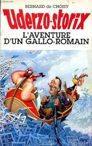 Bild des Verkufers fr Uderzo-storix - L'aventure d'un gallo-romain. zum Verkauf von Le-Livre