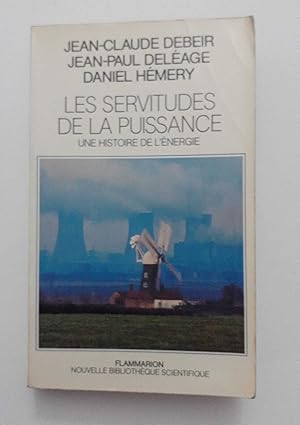 Les Servitudes de la puissance: Une histoire de l'énergie