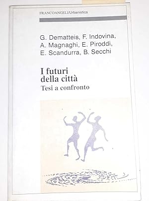 I futuri della città. Tesi a confronto