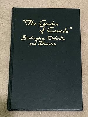 "The Garden of Canada" Burlington, Oakville and District