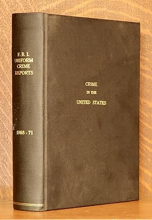 CRIME IN THE UNITED STATES - FBI [F.B.I.] UNIFORM CRIME REPORTS - PRINTED ANNUALLY - 4 YEARS 1968...