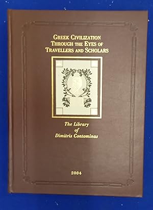 Bild des Verkufers fr Greek Civilization through the Eyes of Travellers and Scholars : From the Collection of Dimitris Contominas. zum Verkauf von Wykeham Books