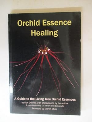 Bild des Verkufers fr Orchid Essence Healing: A Guide to the Living Tree Orchid Essences zum Verkauf von GREENSLEEVES BOOKS