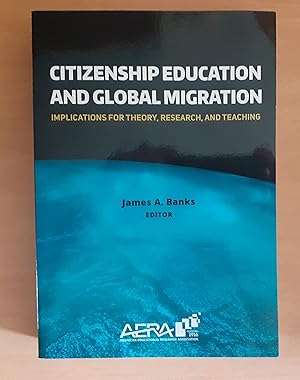 Citizenship Education and Global Migration: Implications for Theory, Research, and Teaching