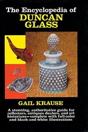 Imagen del vendedor de The Encyclopedia of Duncan Glass a la venta por Reliant Bookstore