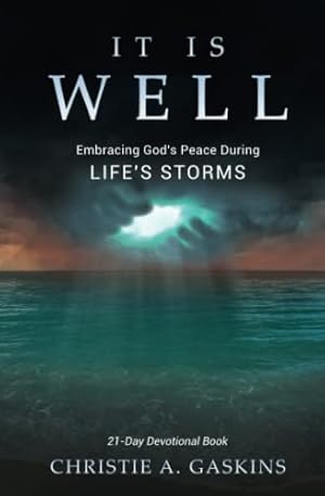 Imagen del vendedor de IT IS WELL: Embracing God's Peace During Life's Storms a la venta por Reliant Bookstore