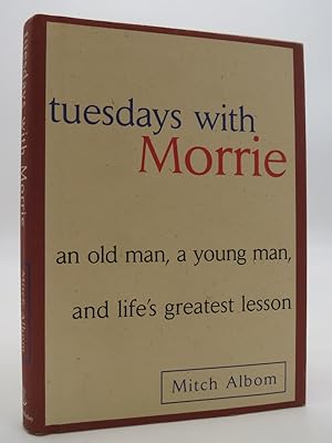 TUESDAYS WITH MORRIE (SIGNED BY AUTHOR 'FOR LENNY') An Old Man, a Young Man and Life's Greatest L...