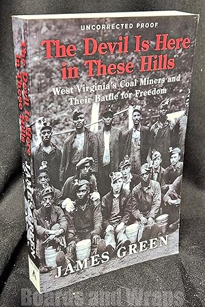 The Devil is Here in These Hills West Virginia's Coal Miners and Their Battle for Freedom