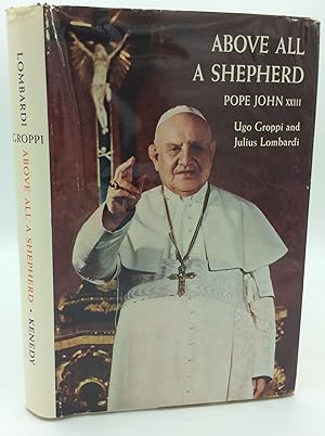 Imagen del vendedor de ABOVE ALL A SHEPHERD: Pope John XXIII a la venta por Kubik Fine Books Ltd., ABAA