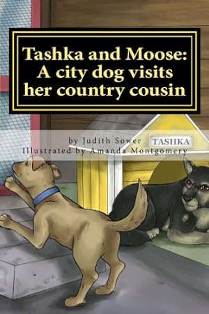 Seller image for Tashka and Moose: A city dog visits her country cousin (Tashka Children's Books) for sale by Reliant Bookstore