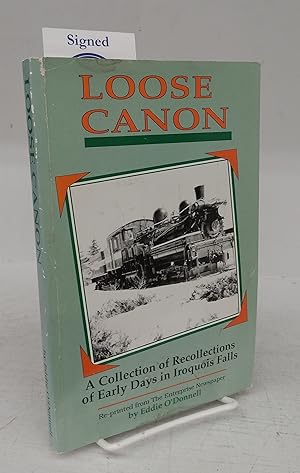 Loose Canon: A Collection of Recollections of Early Days in Iroquois Falls