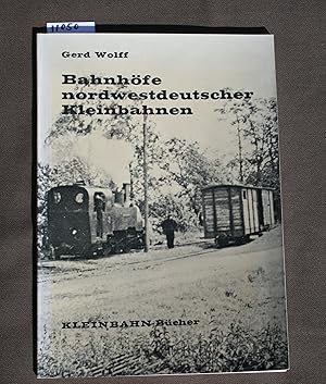 Bild des Verkufers fr Bahnhfe nordwestdeutscher Kleinbahnen. zum Verkauf von Antiquariat Hubertus von Somogyi-Erddy