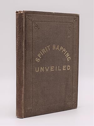 SPIRIT RAPPING UNVEILED! An Expose of the Origin, History, Theology and Philosophy of Certain All...