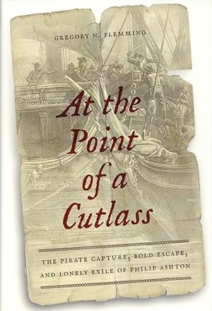 Seller image for At the Point of a Cutlass: The Pirate Capture, Bold Escape, and Lonely Exile of Philip Ashton for sale by The Anthropologists Closet