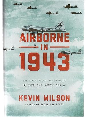 Airborne in 1943: The Daring Allied Air Campaign Over the North Sea