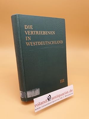 Image du vendeur pour Die Vertriebenen in Westdeutschland Ihre Eingliederung und ihr Einfluss aus Gesellschaft, Wirtschaft, Politik und Geistesleben ; Band 3 mis en vente par Roland Antiquariat UG haftungsbeschrnkt