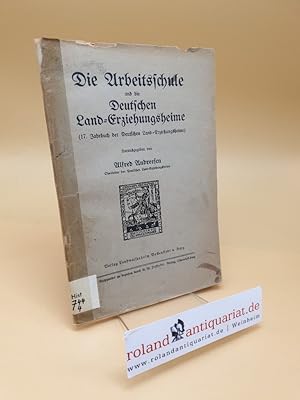 Seller image for Die Arbeitsschule und die Deutschen Land-Erziehungsheime for sale by Roland Antiquariat UG haftungsbeschrnkt