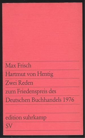 Imagen del vendedor de Max Frisch. Hartmut von Hentig. Zwei Reden zum Friedenspreis des Deutschen Buchhandels 1976. a la venta por Versandantiquariat Markus Schlereth