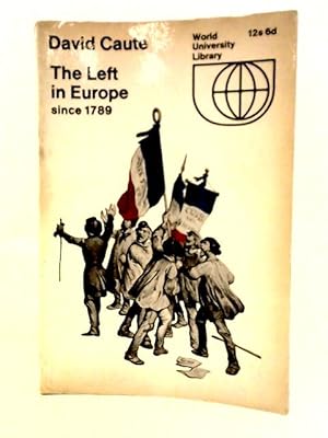 Bild des Verkufers fr The Left in Europe Since 1789 (World university library) zum Verkauf von World of Rare Books