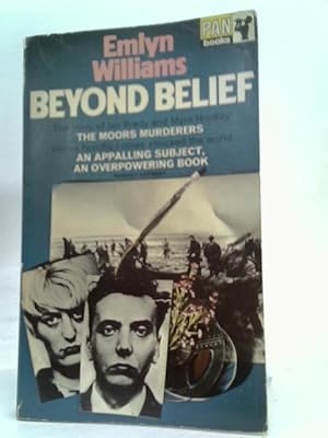 Bild des Verkufers fr Beyond Belief: The Moors Murderers: The Story of Ian Brady and Myra Hindley zum Verkauf von World of Rare Books